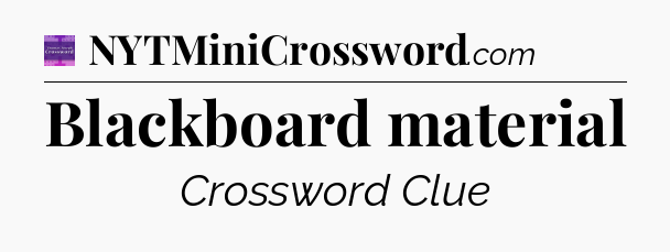 Blackboard material - Thomas Joseph Crossword
