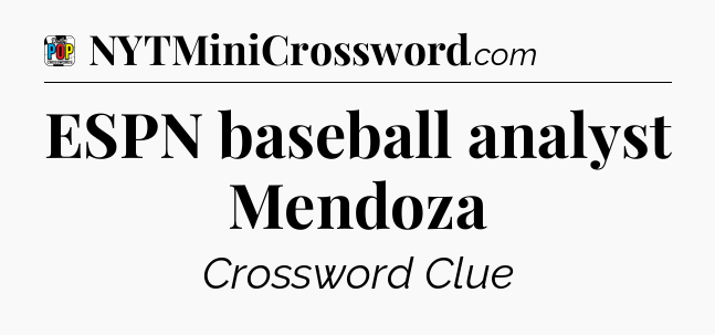 ESPN baseball analyst Mendoza Crossword Clue