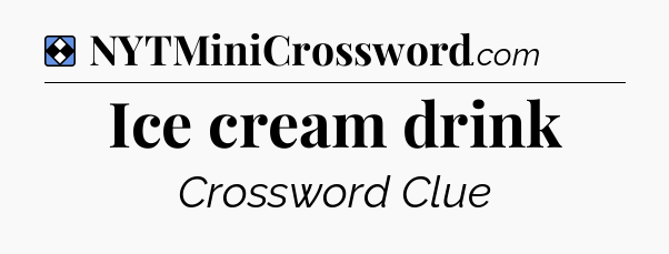 Solution: Ice cream drink - NYT Mini Crossword