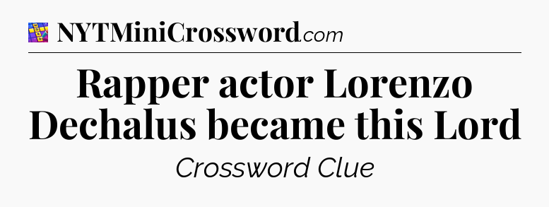 Rapper actor Lorenzo Dechalus became this Lord Codycross