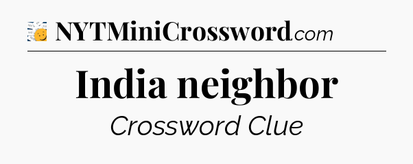 India neighbor - 7 Little Words