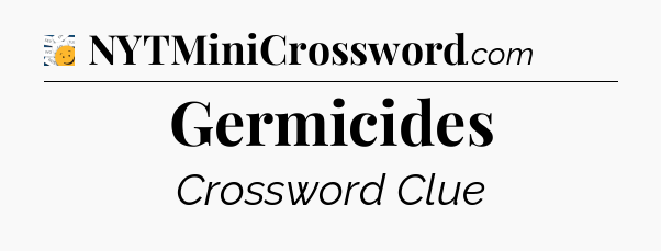 Germicides - 7 Little Words