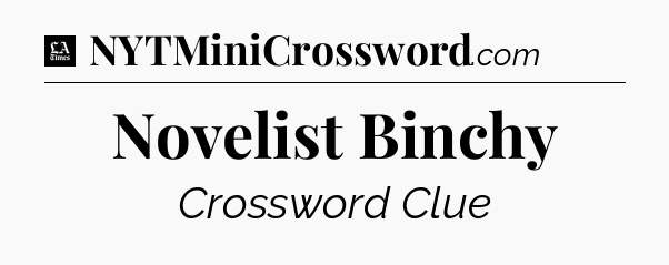 Novelist Binchy - LA Times Crossword