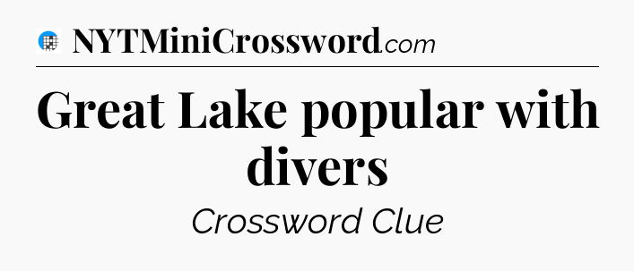 Great Lake popular with divers Crossword Clue