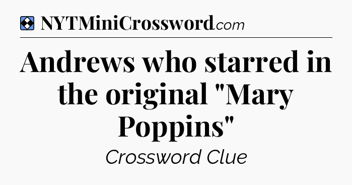 Solution: Andrews who starred in the original 