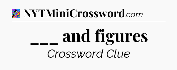 ___ and figures Crossword Clue