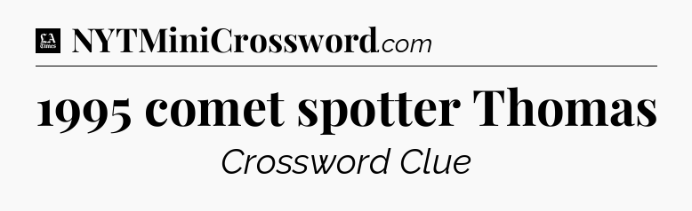 1995 comet spotter Thomas - LA Times Crossword