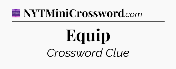 Equip - Thomas Joseph Crossword
