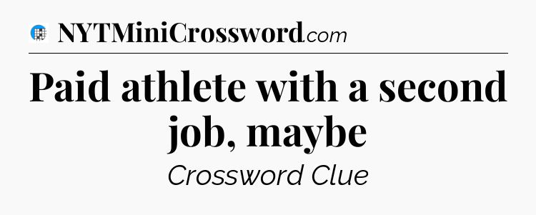 Paid athlete with a second job, maybe Crossword Clue