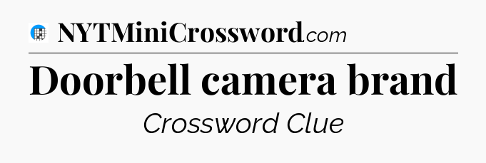 Doorbell camera brand Crossword Clue