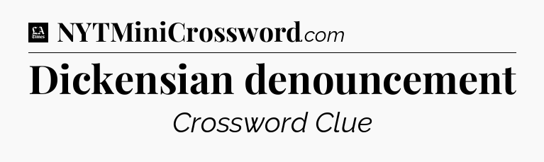 Dickensian denouncement - LA Times Crossword