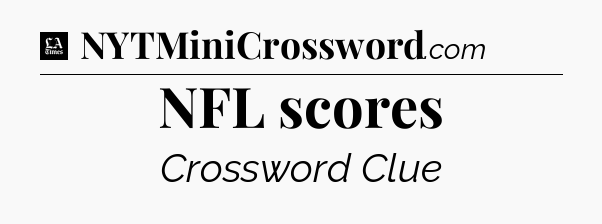 NFL scores - LA Times Crossword