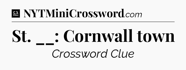 St. __: Cornwall town - LA Times Crossword