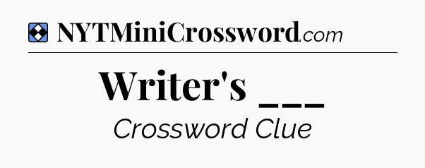 Solution: Writer's ___ - NYT Mini Crossword