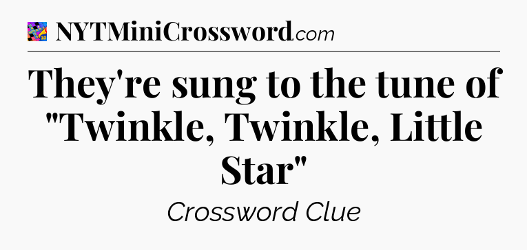 They're sung to the tune of 