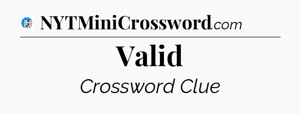 Valid Crossword Clue