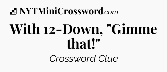 Solution: With 12-Down, 