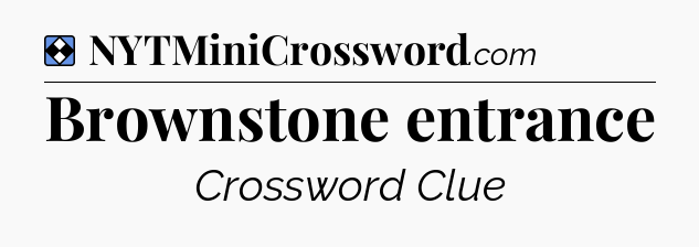 Solution: Brownstone entrance - NYT Mini Crossword