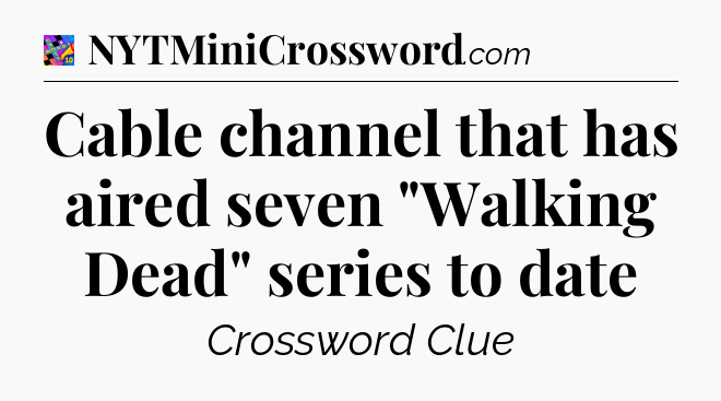 Cable channel that has aired seven 