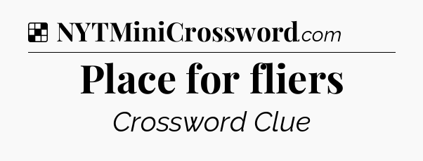 Solution: Place for fliers - NYT Crossword