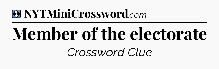 Solution: Member of the electorate - NYT Mini Crossword
