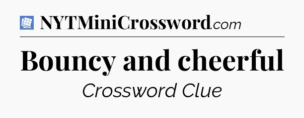 Bouncy and cheerful Puzzle Page Crossword Clue