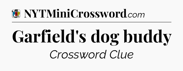 Garfield's dog buddy Crossword Clue