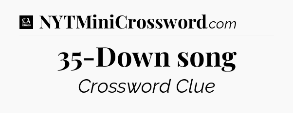 35-Down song - LA Times Crossword