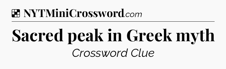 Solution: Sacred peak in Greek myth - NYT Crossword