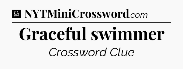 Graceful swimmer - LA Times Crossword