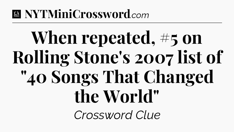 When repeated, #5 on Rolling Stone's 2007 list of 
