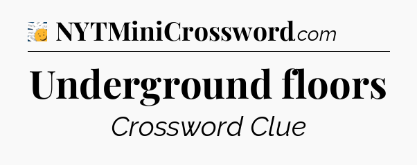 Underground floors - 7 Little Words