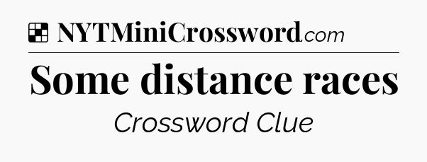 Solution: Some distance races - NYT Crossword