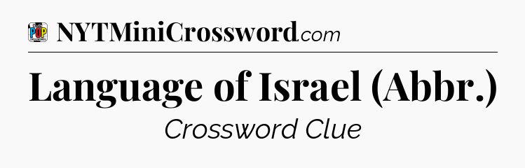 Language of Israel (Abbr.) Crossword Clue