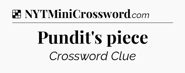 Solution: Pundit's piece - NYT Crossword