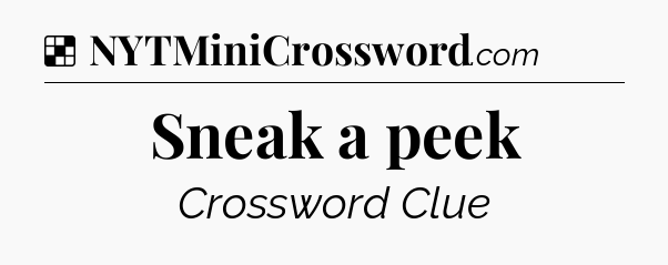 Solution: Sneak a peek - NYT Crossword