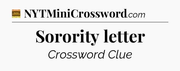 Sorority letter - Eugene Sheffer Crossword