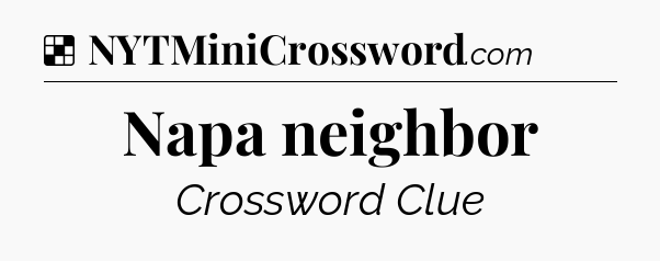 Solution: Napa neighbor - NYT Crossword