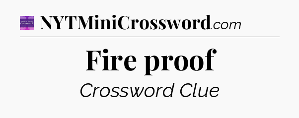 Fire proof - Thomas Joseph Crossword