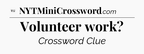 Volunteer work - WSJ Crossword