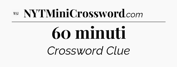 60 minuti - WSJ Crossword