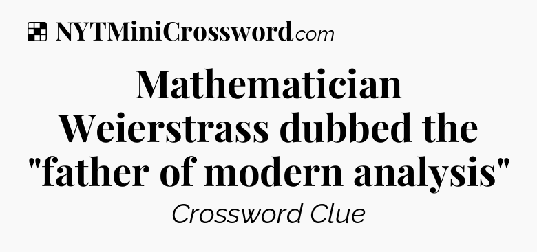 Solution: Mathematician Weierstrass dubbed the 