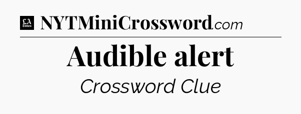 Audible alert - LA Times Crossword