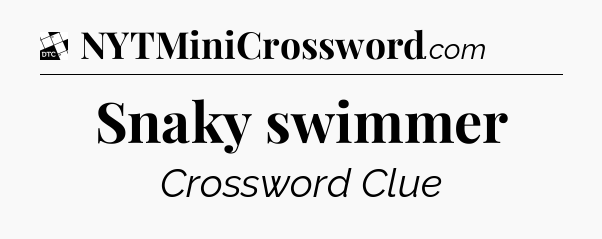 Snaky swimmer - Daily Themed Classic Crossword