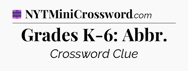 Grades K-6: Abbr - Thomas Joseph Crossword