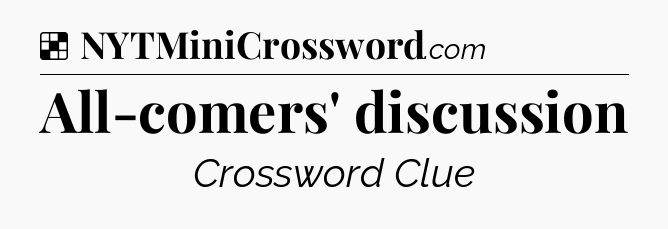 Solution: All-comers' discussion - NYT Crossword