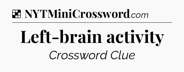 Solution: Left-brain activity - NYT Crossword