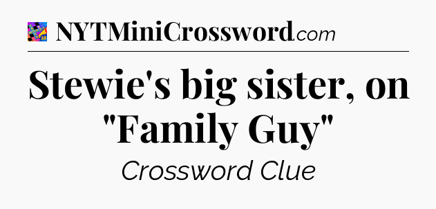 Stewie's big sister, on 