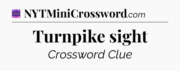 Turnpike sight - Thomas Joseph Crossword