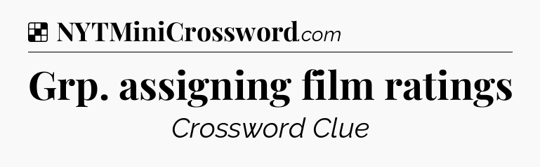 Solution: Grp. assigning film ratings - NYT Crossword